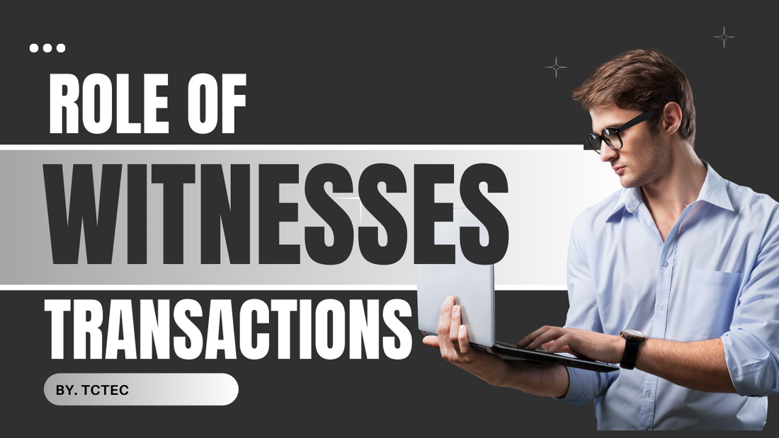 The Essential Role of Witnesses in Business Transactions