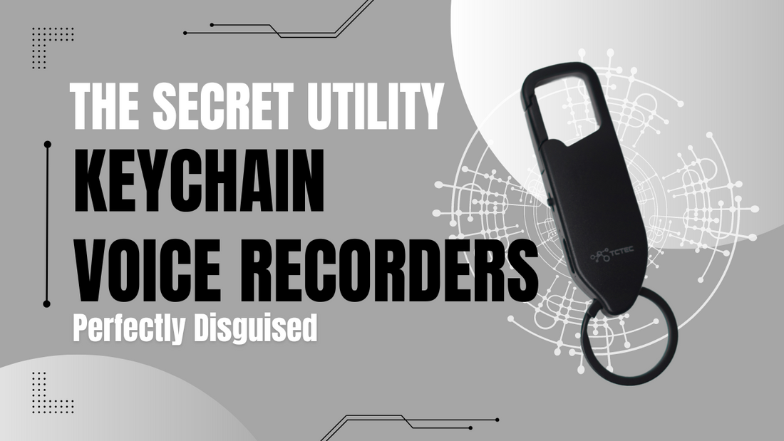 The Secret Utility of Keychain Voice Recorders: Perfectly Disguised