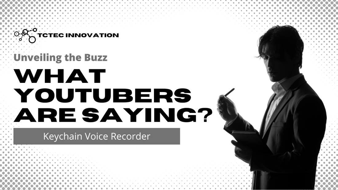 What YouTubers Are Saying About the Keychain Voice Recorder: Unveiling the Buzz