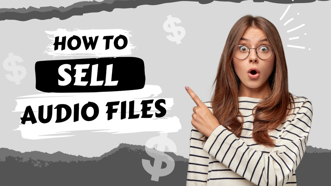How to Successfully Sell Audio Files on Your Website: A Comprehensive Guide