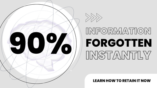 90% of the Information You Receive Will Be Forgotten! Learn How to Retain It Now